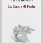 La Russia di Putin - Politkovskaja